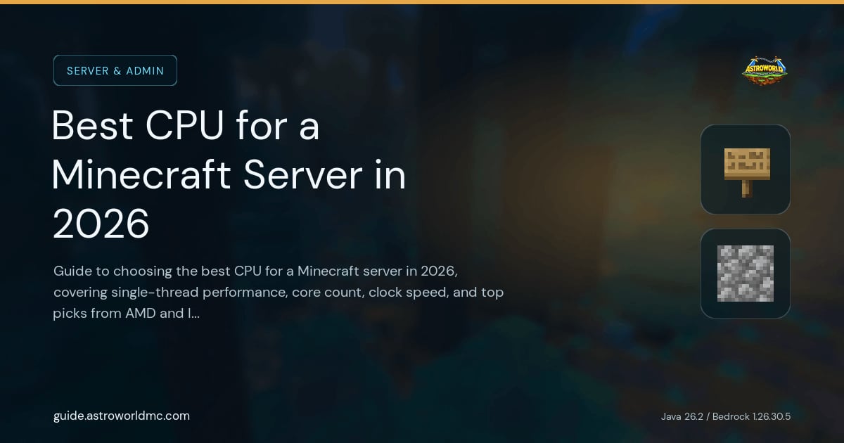 Best CPU for a Minecraft Server in 2026: Guide to choosing the best CPU for a Minecraft server in 2026, covering single-thread performance, core count, clock speed, and top picks from AMD and Intel.