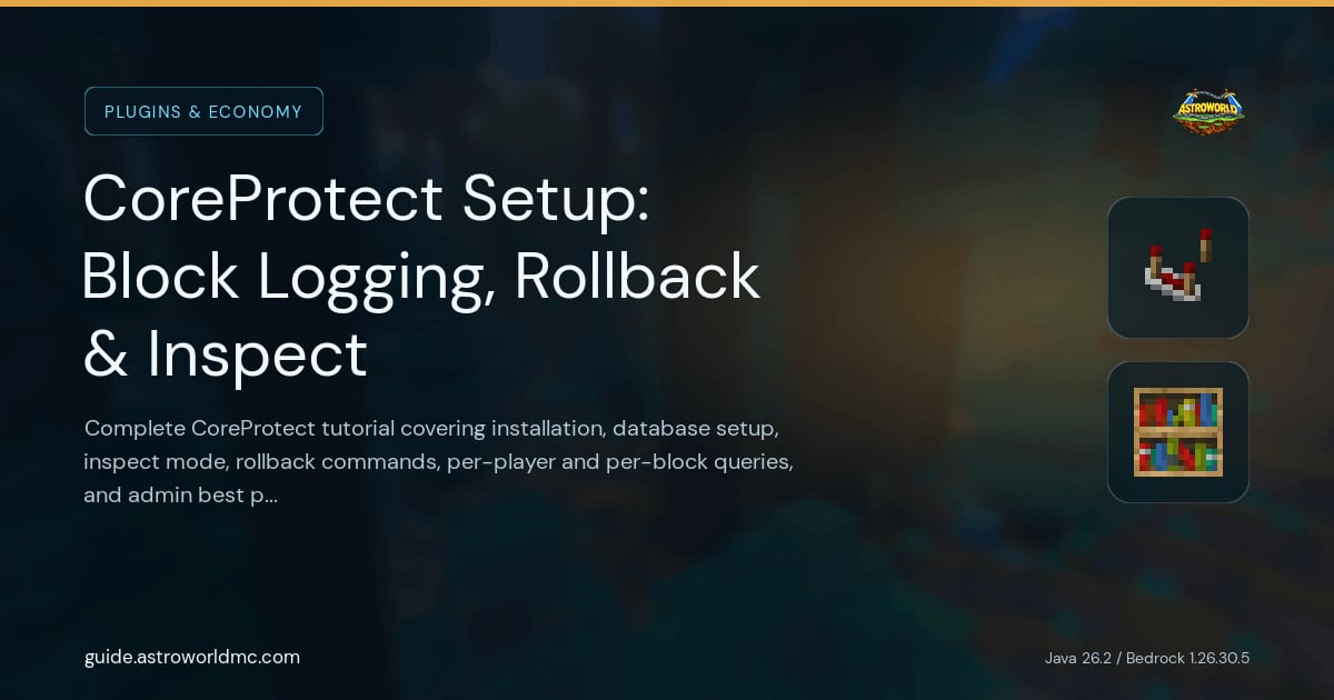 CoreProtect Setup: Block Logging, Rollback & Inspect: Complete CoreProtect tutorial covering installation, database setup, inspect mode, rollback commands, per-player and per-block queries, and admin best practices for Minecraft servers.
