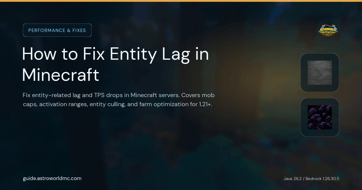 How to Fix Entity Lag in Minecraft: Fix entity-related lag and TPS drops in Minecraft servers. Covers mob caps, activation ranges, entity culling, and farm optimization for 1.21+.