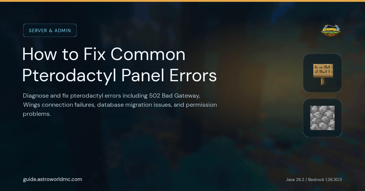 How to Fix Common Pterodactyl Panel Errors: Diagnose and fix pterodactyl errors including 502 Bad Gateway, Wings connection failures, database migration issues, and permission problems.