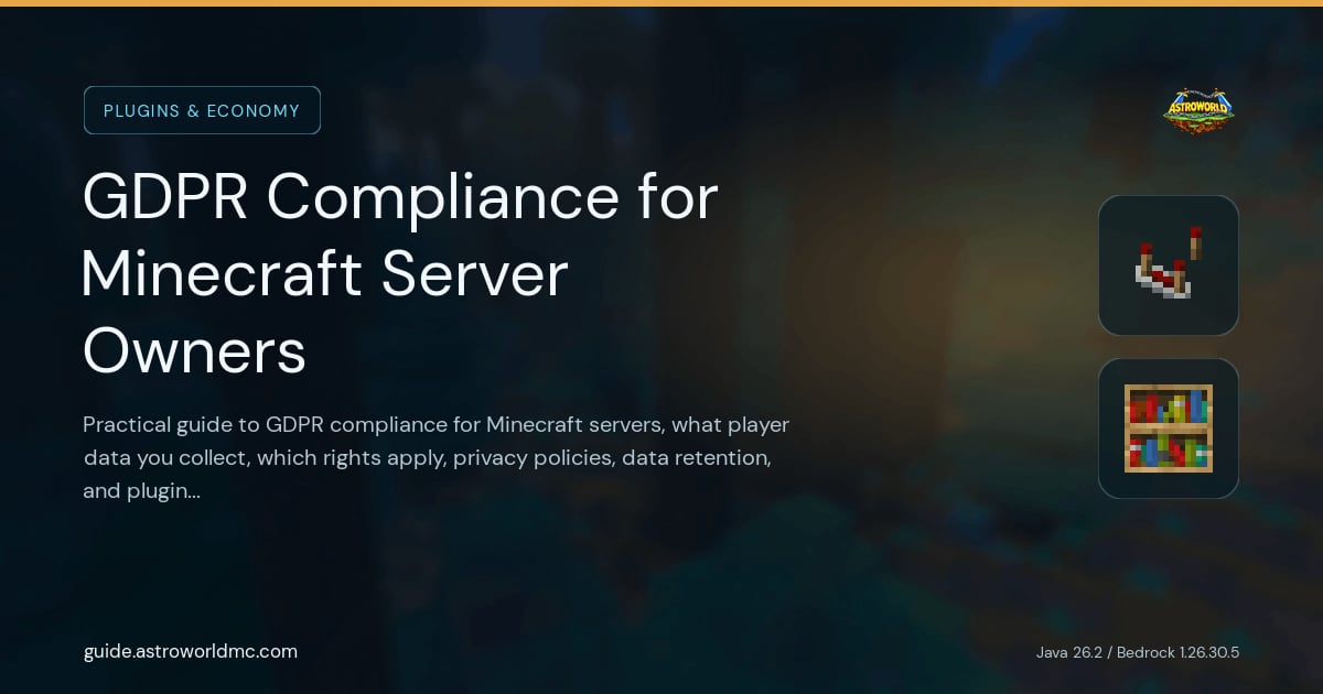 GDPR Compliance for Minecraft Server Owners: Practical guide to GDPR compliance for Minecraft servers, what player data you collect, which rights apply, privacy policies, data retention, and plugin data cleanup.