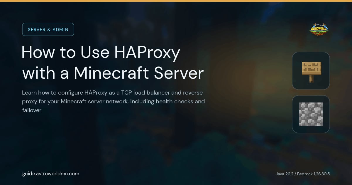 How to Use HAProxy with a Minecraft Server: Learn how to configure HAProxy as a TCP load balancer and reverse proxy for your Minecraft server network, including health checks and failover.