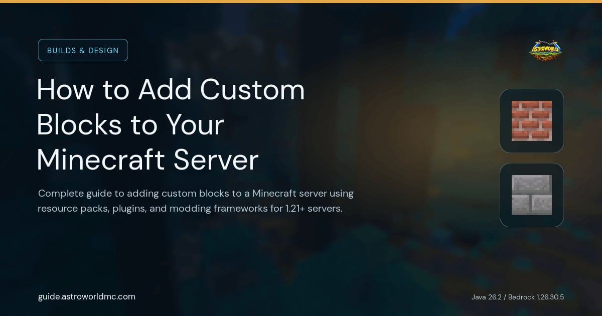 How to Add Custom Blocks to Your Minecraft Server: Complete guide to adding custom blocks to a Minecraft server using resource packs, plugins, and modding frameworks for 1.21+ servers.