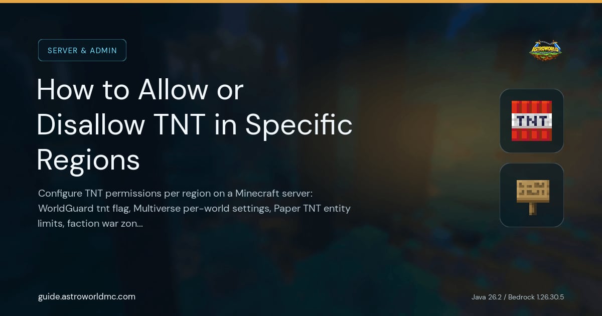 How to Allow or Disallow TNT in Specific Regions: Configure TNT permissions per region on a Minecraft server: WorldGuard tnt flag, Multiverse per-world settings, Paper TNT entity limits, faction war zones, and event-specific TNT enabling.