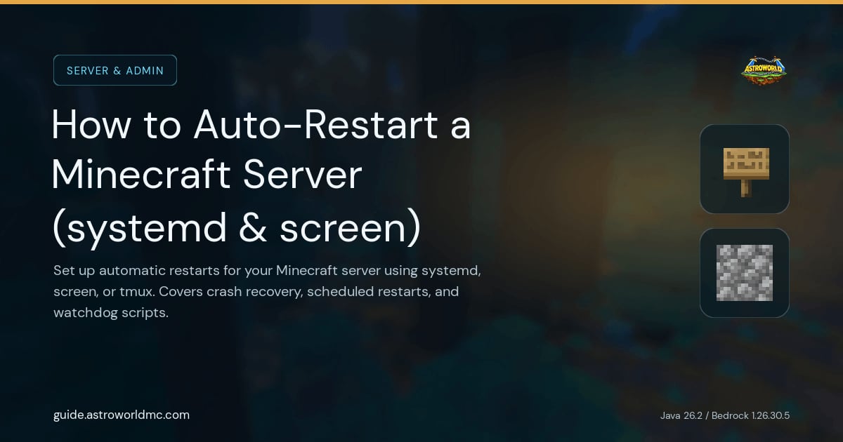 How to Auto-Restart a Minecraft Server (systemd & screen): Set up automatic restarts for your Minecraft server using systemd, screen, or tmux. Covers crash recovery, scheduled restarts, and watchdog scripts.