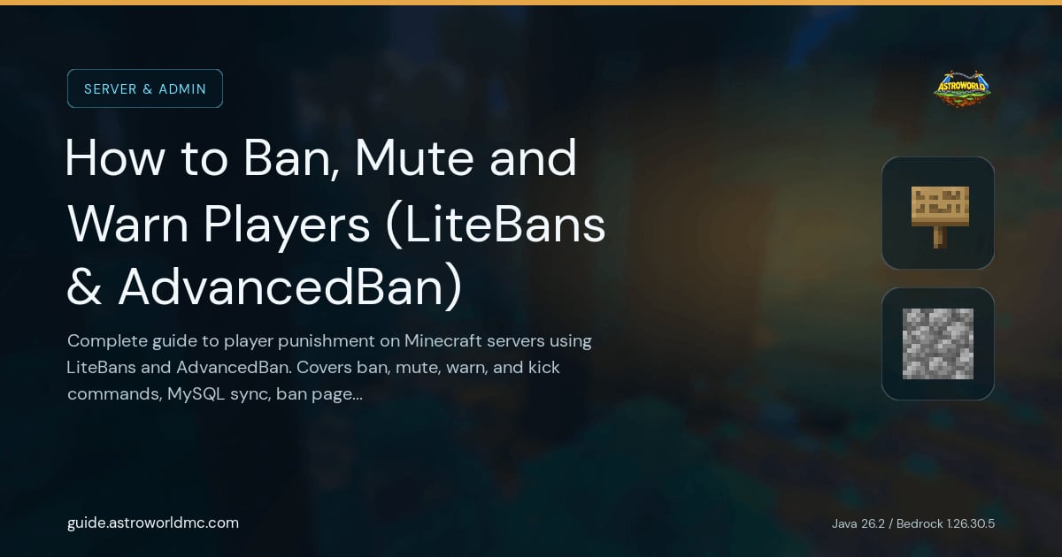 How to Ban, Mute and Warn Players (LiteBans & AdvancedBan): Complete guide to player punishment on Minecraft servers using LiteBans and AdvancedBan. Covers ban, mute, warn, and kick commands, MySQL sync, ban pages, appeal processes, and best practices.