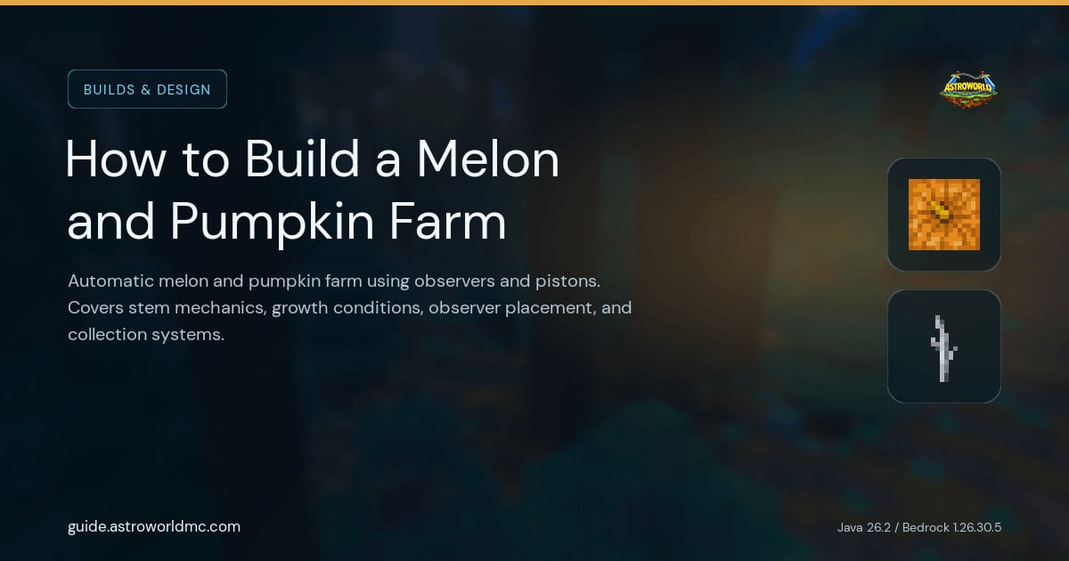 How to Build a Melon and Pumpkin Farm: Automatic melon and pumpkin farm using observers and pistons. Covers stem mechanics, growth conditions, observer placement, and collection systems.