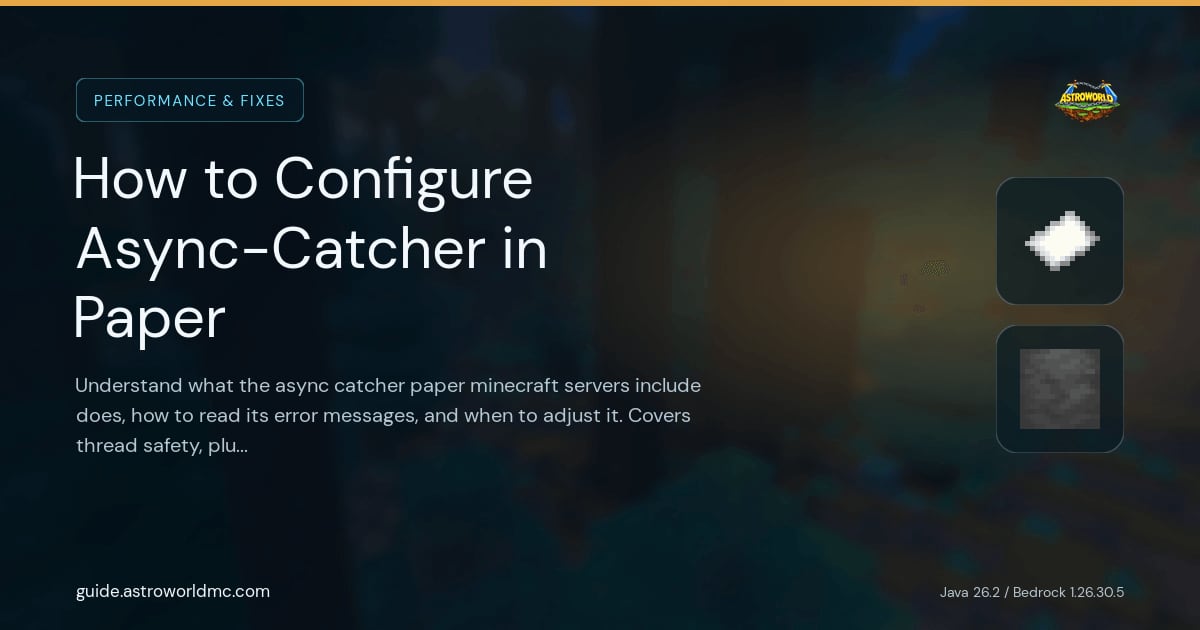 How to Configure Async-Catcher in Paper: Understand what the async catcher paper minecraft servers include does, how to read its error messages, and when to adjust it. Covers thread safety, plugin debugging, and safe async operations.