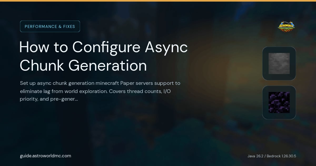 How to Configure Async Chunk Generation: Set up async chunk generation minecraft Paper servers support to eliminate lag from world exploration. Covers thread counts, I/O priority, and pre-generation strategies.