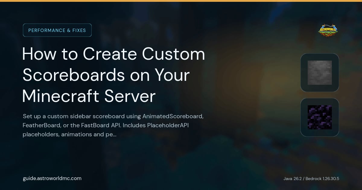 How to Create Custom Scoreboards on Your Minecraft Server: Set up a custom sidebar scoreboard using AnimatedScoreboard, FeatherBoard, or the FastBoard API. Includes PlaceholderAPI placeholders, animations and performance tips.