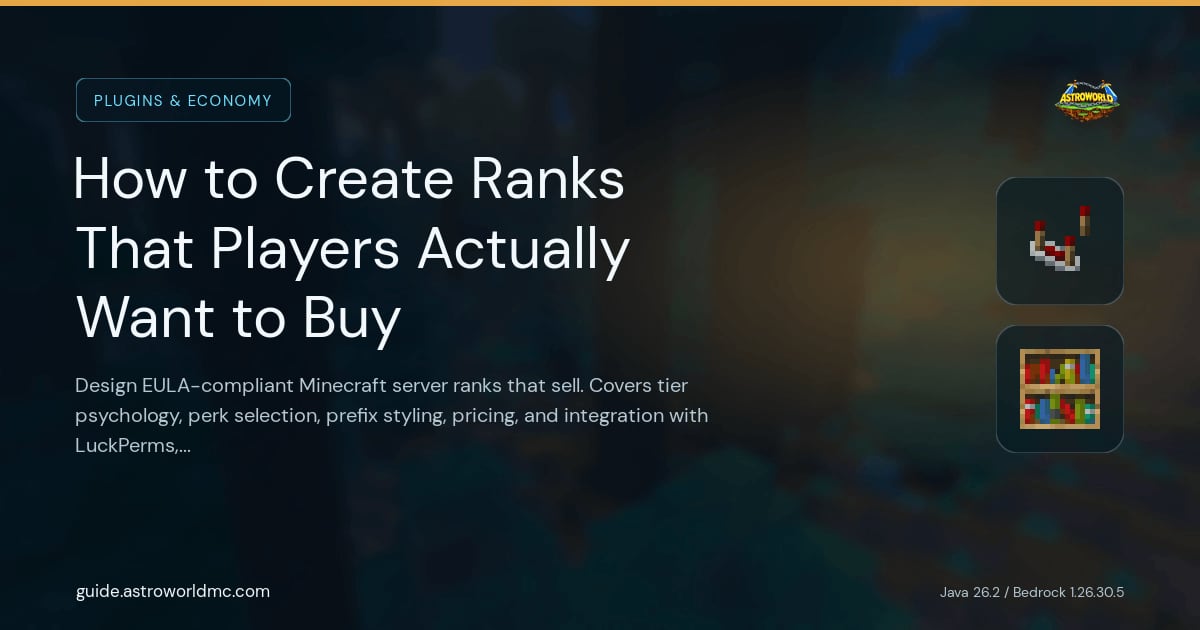 How to Create Ranks That Players Actually Want to Buy: Design EULA-compliant Minecraft server ranks that sell. Covers tier psychology, perk selection, prefix styling, pricing, and integration with LuckPerms, Vault and Discord.