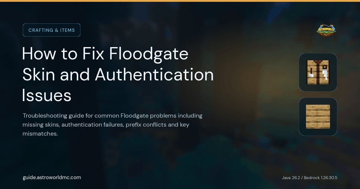 How to Fix Floodgate Skin and Authentication Issues: Troubleshooting guide for common Floodgate problems including missing skins, authentication failures, prefix conflicts and key mismatches.