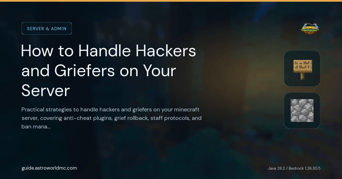 How to Handle Hackers and Griefers on Your Server: Practical strategies to handle hackers and griefers on your minecraft server, covering anti-cheat plugins, grief rollback, staff protocols, and ban management.