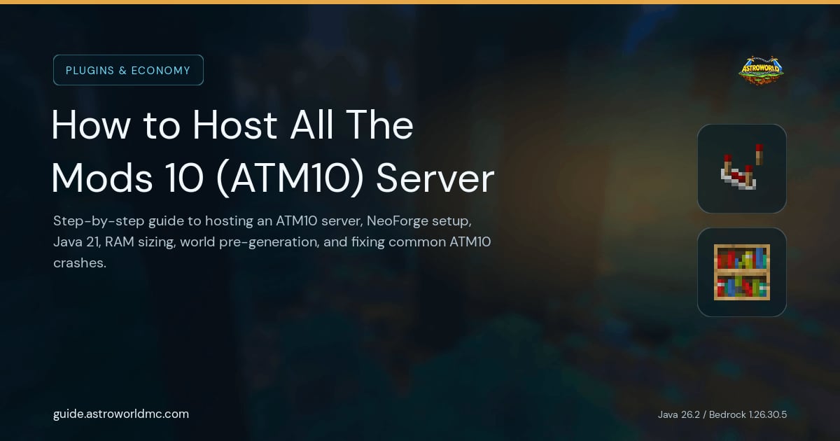 How to Host All The Mods 10 (ATM10) Server: Step-by-step guide to hosting an ATM10 server, NeoForge setup, Java 21, RAM sizing, world pre-generation, and fixing common ATM10 crashes.