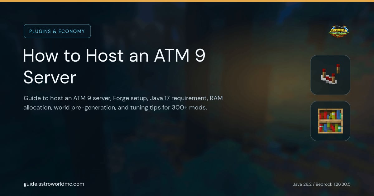How to Host an ATM 9 Server: Guide to host an ATM 9 server, Forge setup, Java 17 requirement, RAM allocation, world pre-generation, and tuning tips for 300+ mods.