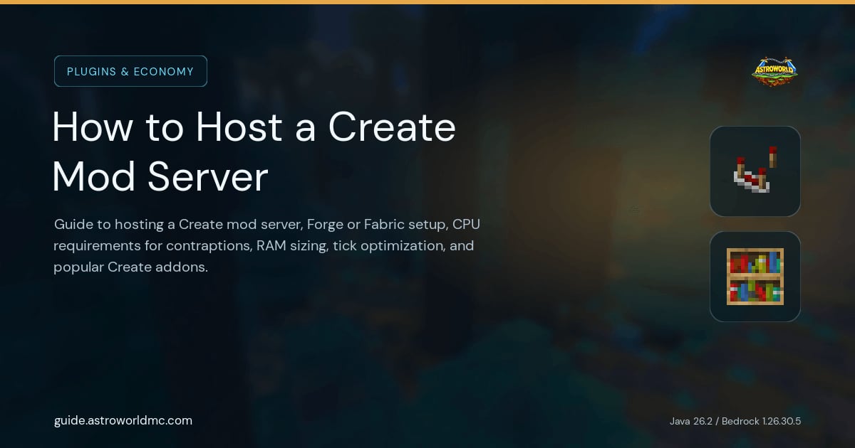 How to Host a Create Mod Server: Guide to hosting a Create mod server, Forge or Fabric setup, CPU requirements for contraptions, RAM sizing, tick optimization, and popular Create addons.