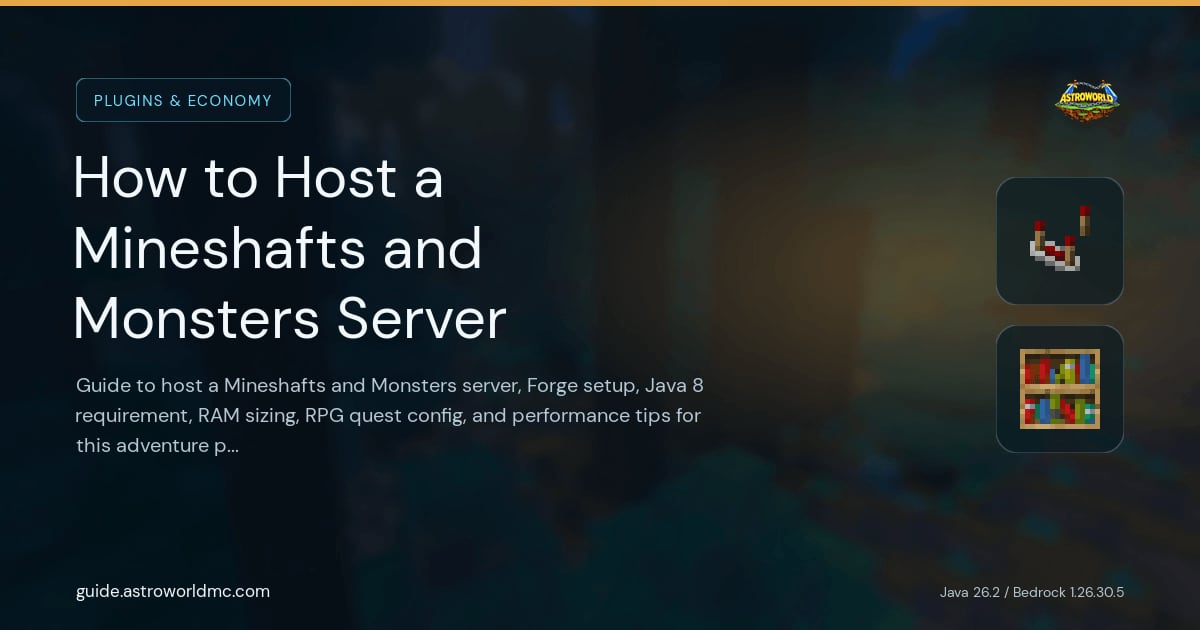 How to Host a Mineshafts and Monsters Server: Guide to host a Mineshafts and Monsters server, Forge setup, Java 8 requirement, RAM sizing, RPG quest config, and performance tips for this adventure pack.
