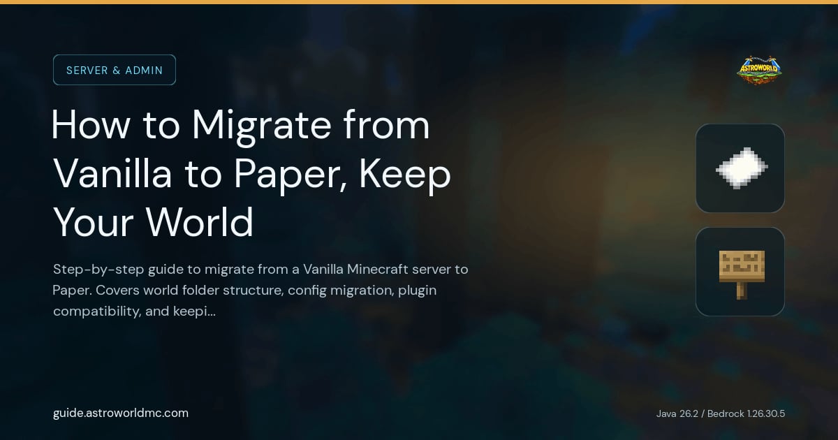 How to Migrate from Vanilla to Paper, Keep Your World: Step-by-step guide to migrate from a Vanilla Minecraft server to Paper. Covers world folder structure, config migration, plugin compatibility, and keeping your existing world intact.