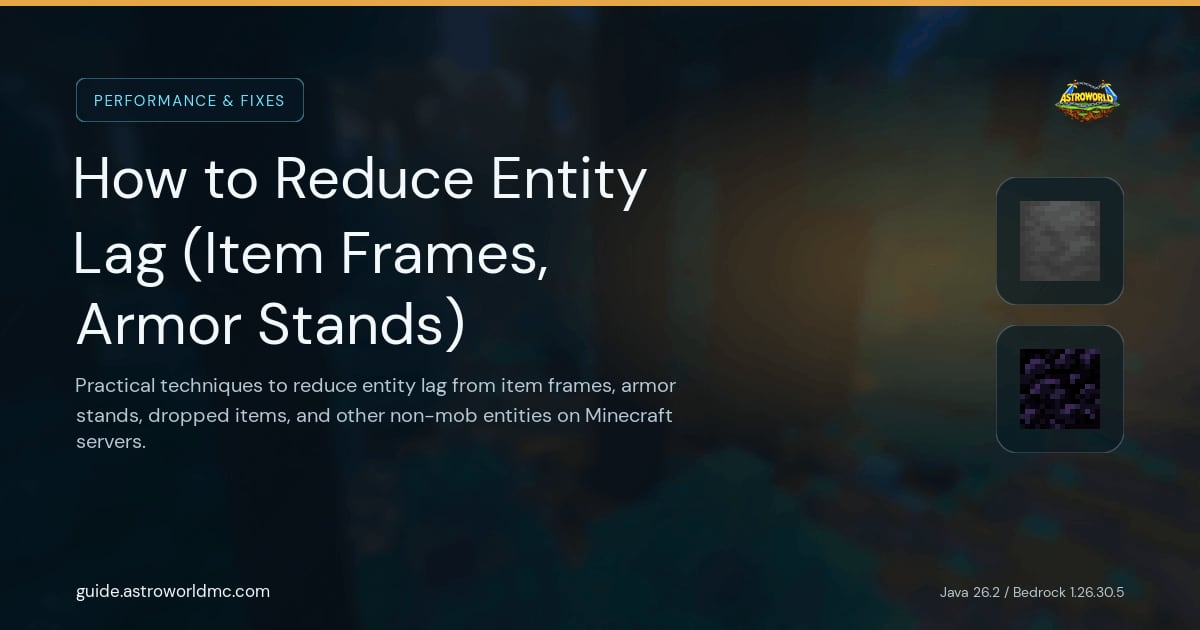 How to Reduce Entity Lag (Item Frames, Armor Stands): Practical techniques to reduce entity lag from item frames, armor stands, dropped items, and other non-mob entities on Minecraft servers.