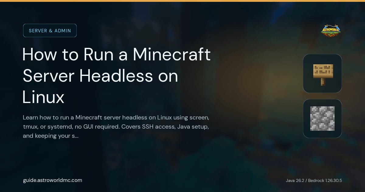 How to Run a Minecraft Server Headless on Linux: Learn how to run a Minecraft server headless on Linux using screen, tmux, or systemd, no GUI required. Covers SSH access, Java setup, and keeping your server running 24/7.