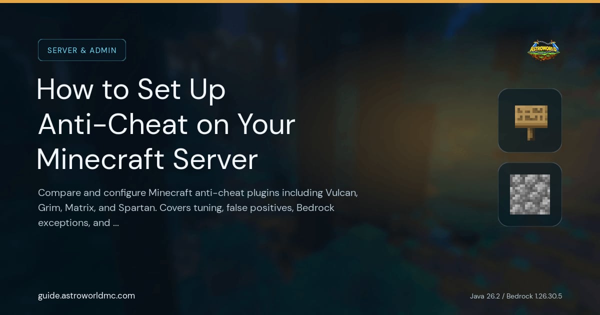 How to Set Up Anti-Cheat on Your Minecraft Server: Compare and configure Minecraft anti-cheat plugins including Vulcan, Grim, Matrix, and Spartan. Covers tuning, false positives, Bedrock exceptions, and performance.
