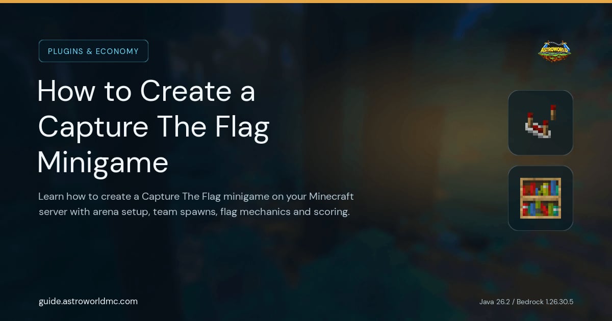 How to Create a Capture The Flag Minigame: Learn how to create a Capture The Flag minigame on your Minecraft server with arena setup, team spawns, flag mechanics and scoring.