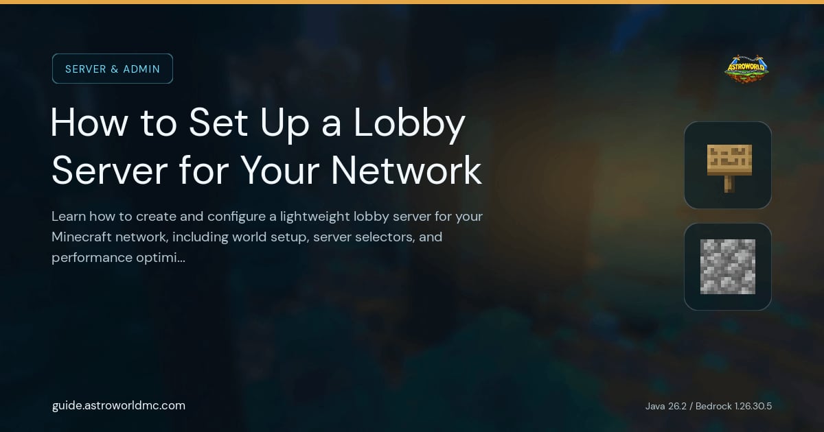 How to Set Up a Lobby Server for Your Network: Learn how to create and configure a lightweight lobby server for your Minecraft network, including world setup, server selectors, and performance optimization.