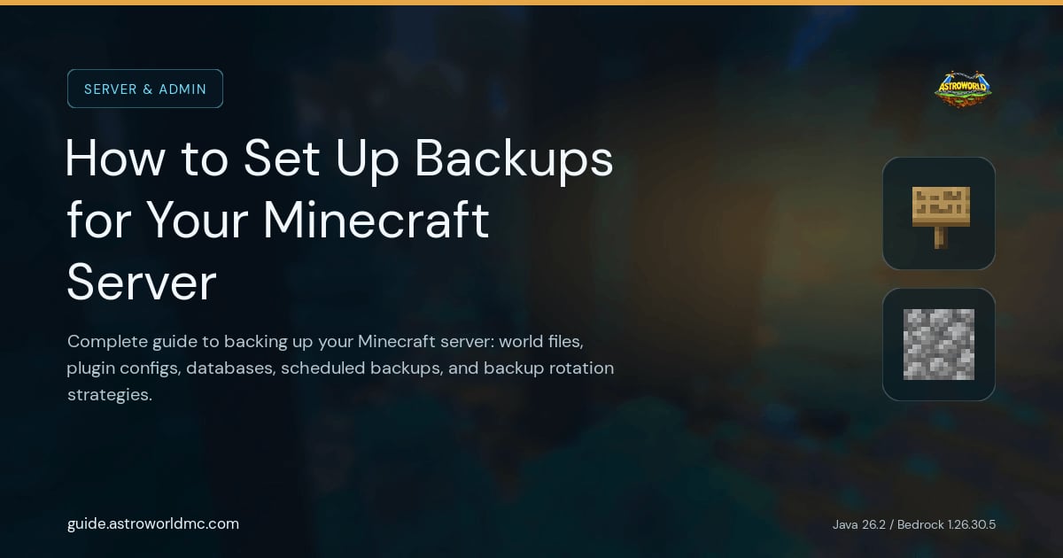 How to Set Up Backups for Your Minecraft Server: Complete guide to backing up your Minecraft server: world files, plugin configs, databases, scheduled backups, and backup rotation strategies.