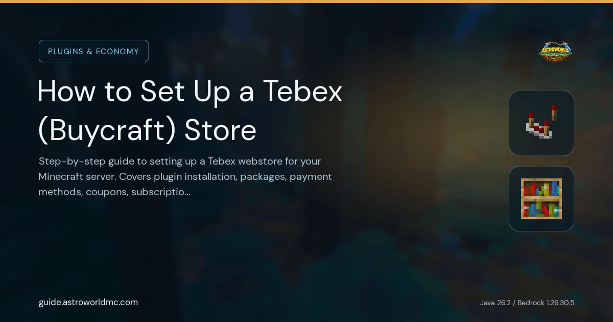 How to Set Up a Tebex (Buycraft) Store: Step-by-step guide to setting up a Tebex webstore for your Minecraft server. Covers plugin installation, packages, payment methods, coupons, subscriptions and store customization.