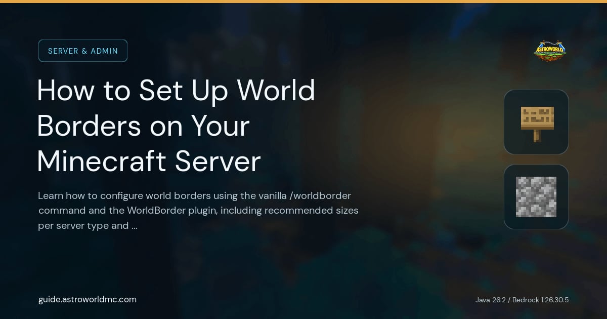 How to Set Up World Borders on Your Minecraft Server: Learn how to configure world borders using the vanilla /worldborder command and the WorldBorder plugin, including recommended sizes per server type and pre-generation with Chunky.