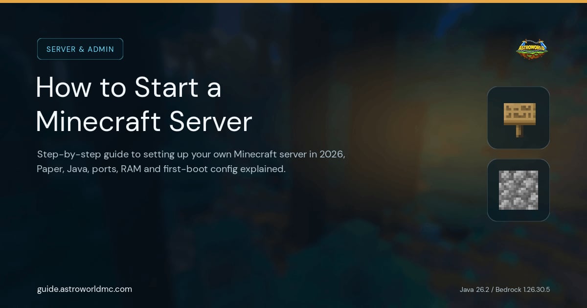 How to Start a Minecraft Server: Step-by-step guide to setting up your own Minecraft server in 2026, Paper, Java, ports, RAM and first-boot config explained.