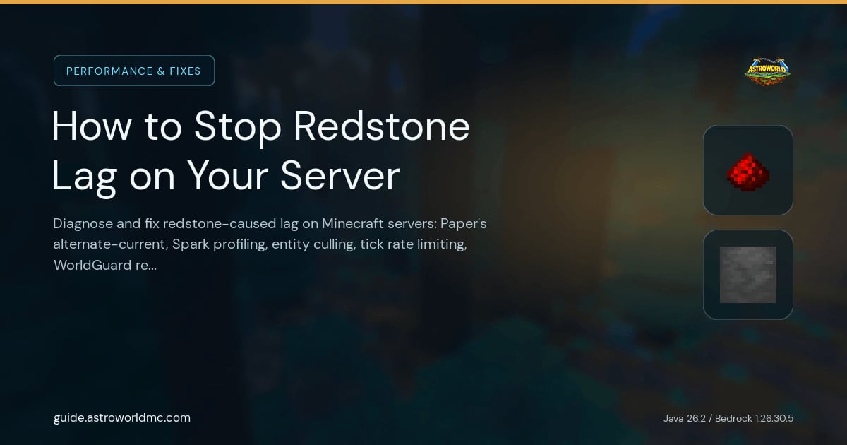 How to Stop Redstone Lag on Your Server: Diagnose and fix redstone-caused lag on Minecraft servers: Paper's alternate-current, Spark profiling, entity culling, tick rate limiting, WorldGuard redstone flags, and banning zero-tick machines.
