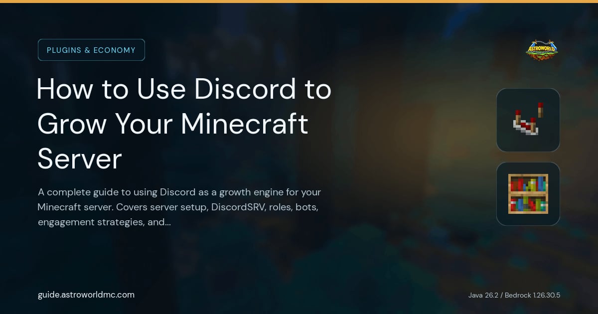 How to Use Discord to Grow Your Minecraft Server: A complete guide to using Discord as a growth engine for your Minecraft server. Covers server setup, DiscordSRV, roles, bots, engagement strategies, and cross-promotion.