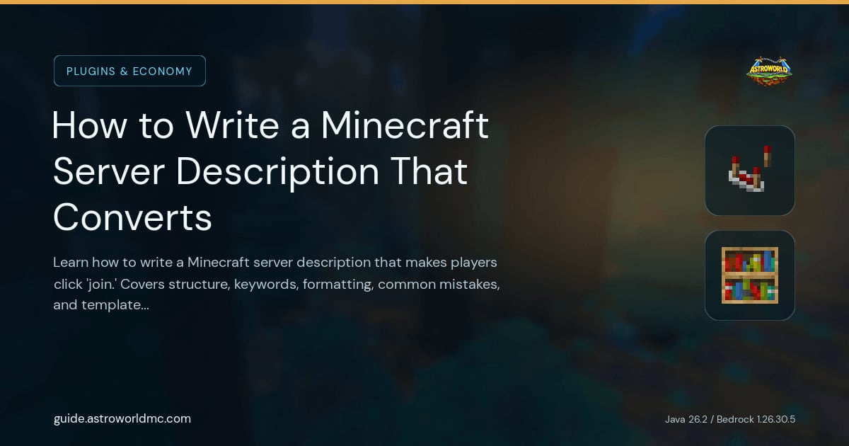 How to Write a Minecraft Server Description That Converts: Learn how to write a Minecraft server description that makes players click 'join.' Covers structure, keywords, formatting, common mistakes, and templates for every game mode.