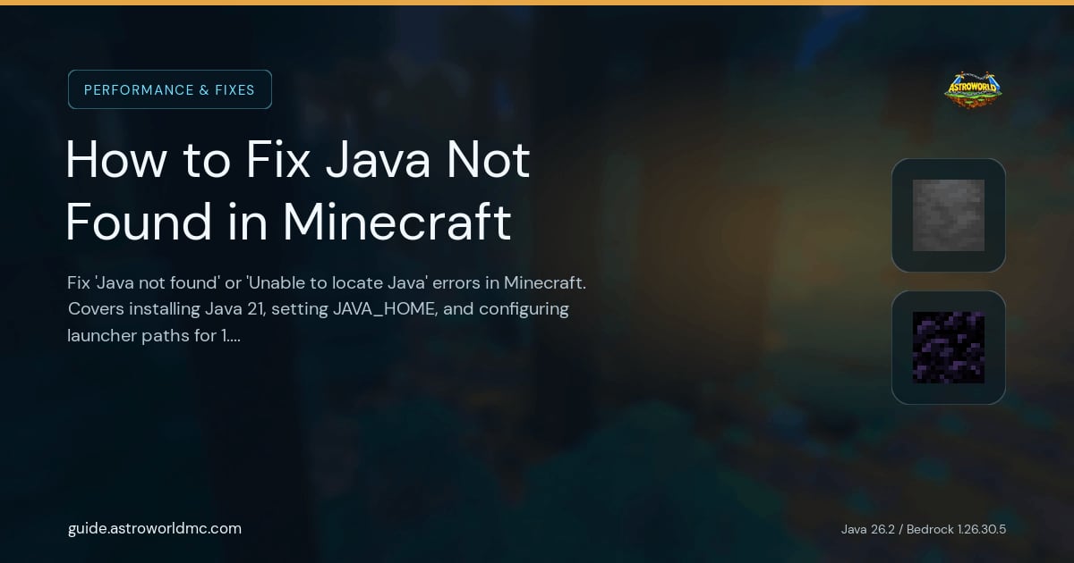 How to Fix Java Not Found in Minecraft: Fix 'Java not found' or 'Unable to locate Java' errors in Minecraft. Covers installing Java 21, setting JAVA_HOME, and configuring launcher paths for 1.21+.