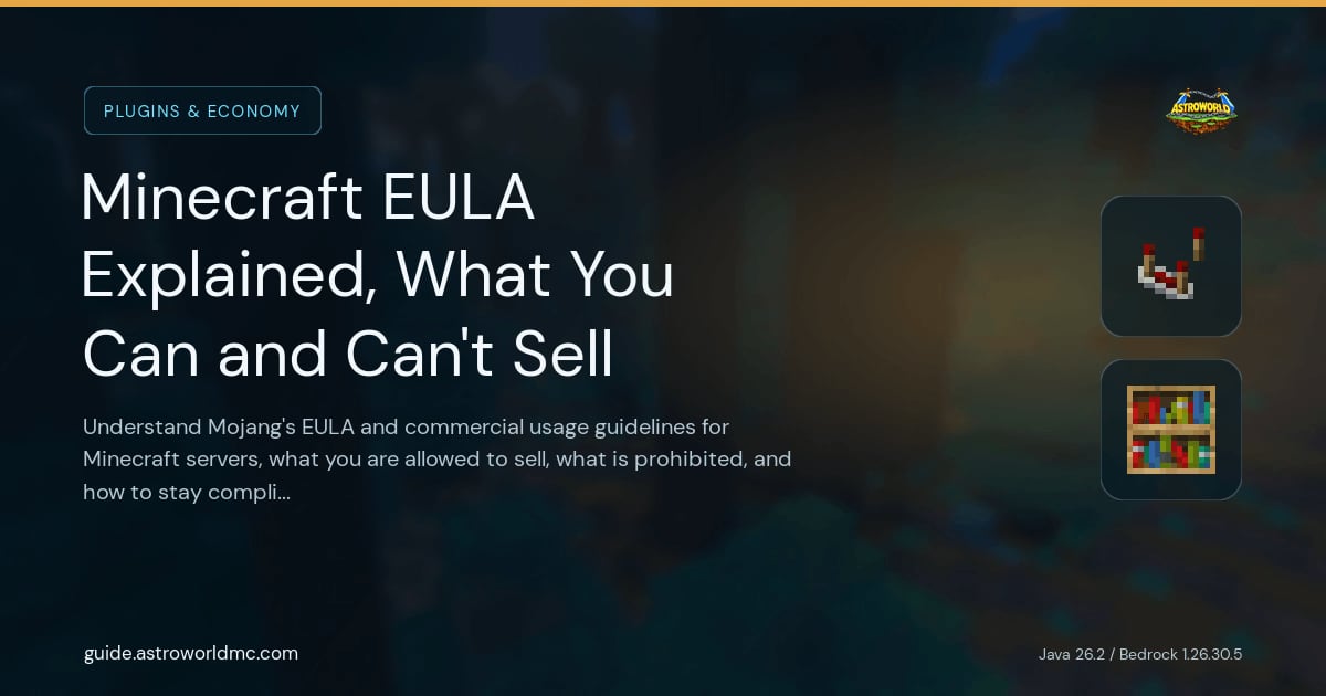 Minecraft EULA Explained, What You Can and Can't Sell: Understand Mojang's EULA and commercial usage guidelines for Minecraft servers, what you are allowed to sell, what is prohibited, and how to stay compliant.