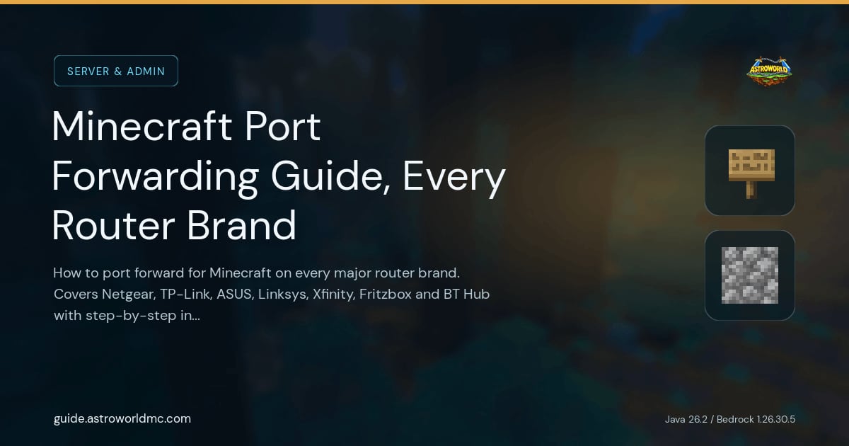 Minecraft Port Forwarding Guide, Every Router Brand: How to port forward for Minecraft on every major router brand. Covers Netgear, TP-Link, ASUS, Linksys, Xfinity, Fritzbox and BT Hub with step-by-step instructions.