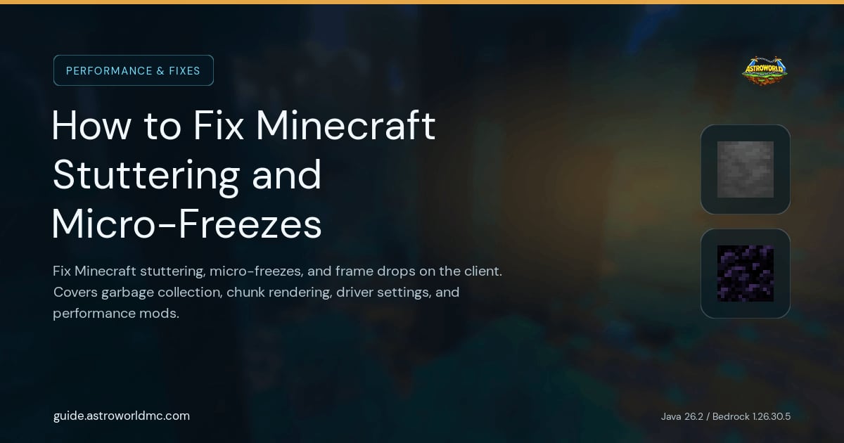 How to Fix Minecraft Stuttering and Micro-Freezes: Fix Minecraft stuttering, micro-freezes, and frame drops on the client. Covers garbage collection, chunk rendering, driver settings, and performance mods.