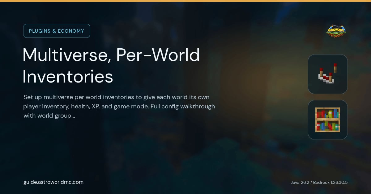 Multiverse, Per-World Inventories: Set up multiverse per world inventories to give each world its own player inventory, health, XP, and game mode. Full config walkthrough with world groups and sharing rules.