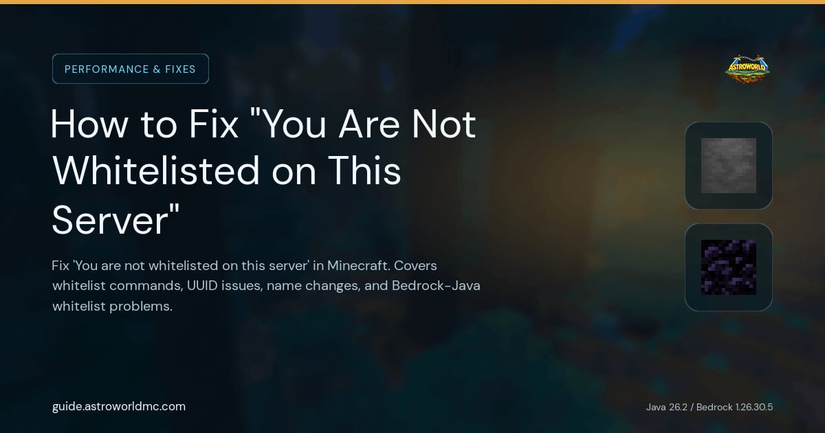 How to Fix "You Are Not Whitelisted on This Server": Fix 'You are not whitelisted on this server' in Minecraft. Covers whitelist commands, UUID issues, name changes, and Bedrock-Java whitelist problems.
