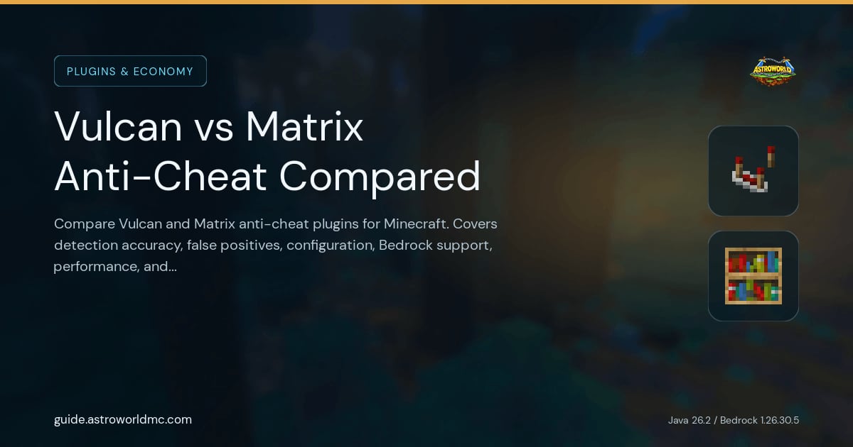 Vulcan vs Matrix Anti-Cheat Compared: Compare Vulcan and Matrix anti-cheat plugins for Minecraft. Covers detection accuracy, false positives, configuration, Bedrock support, performance, and pricing.